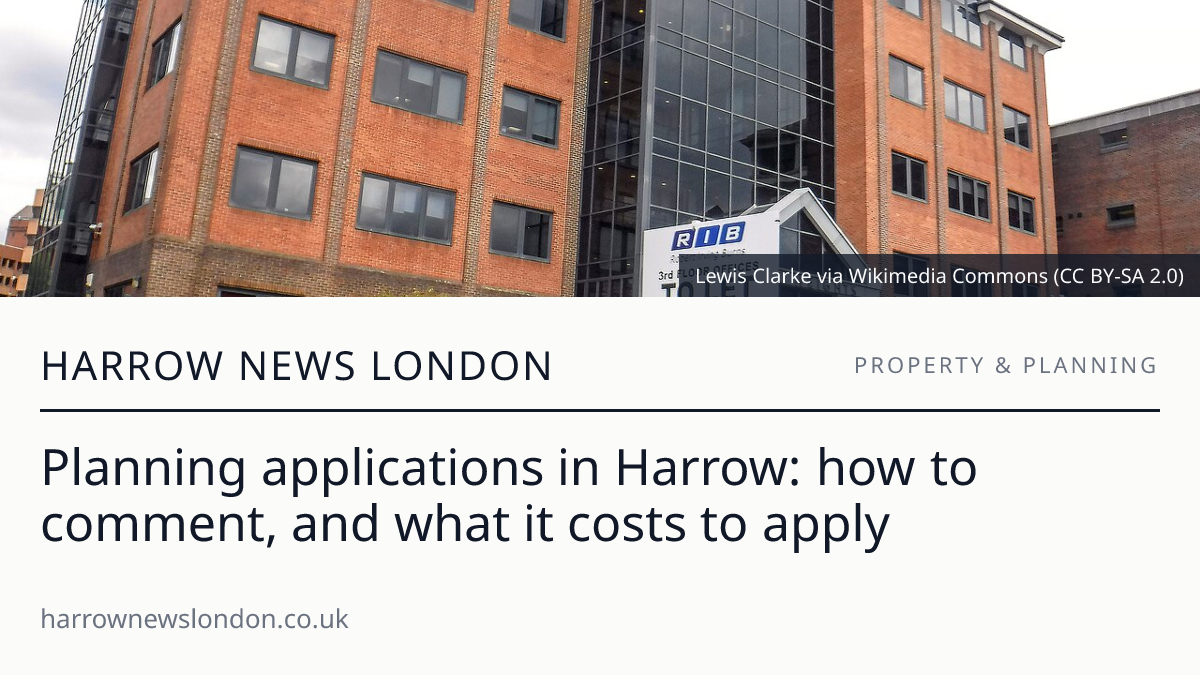 Planning applications in Harrow: how to comment, and what it costs to apply